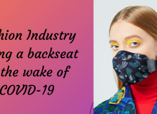 Fashion Industry Taking a Backseat In The Wake Of COVID-19 Fashion Industry